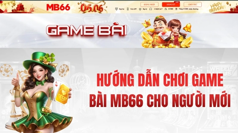 Hướng Dẫn Chơi Game Bài MB66 Cho Người Mới