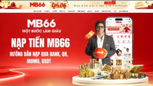 Nạp Tiền MB66 – Hướng Dẫn Nạp Qua Bank, QR, Momo, USDT