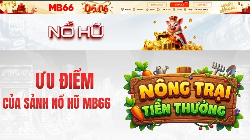 Ưu Điểm Của Sảnh Nổ Hũ MB66